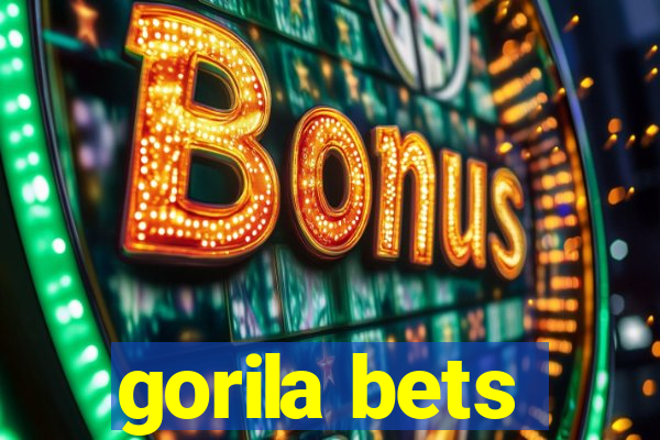 gorila bets